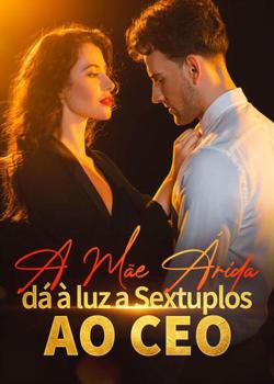 A Mãe Árida dá à luz a Sextuplos ao CEO