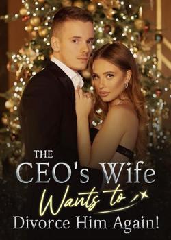 The CEO's Wife Wants To Divorce Him Again!