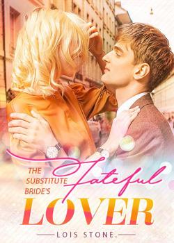 The Substitute Bride's Fateful Lover