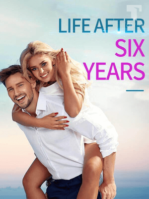 Life After Six Years