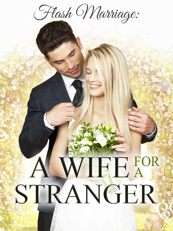 How to Read Flash Marriage: A Wife For A Stranger Novel Completed Step ...