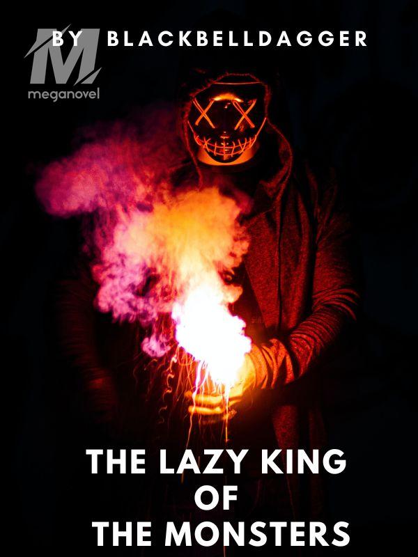 The Lazy King Of The Monsters