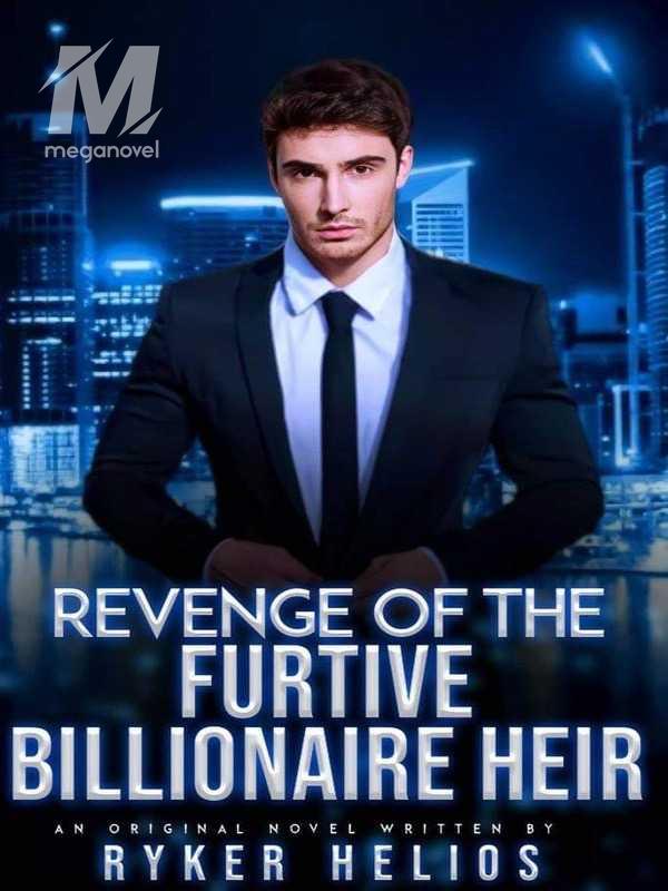 Revenge of The Furtive Billionaire Heir