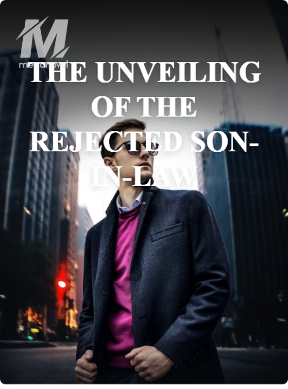 The Unveiling Of The Rejected Son-in-law