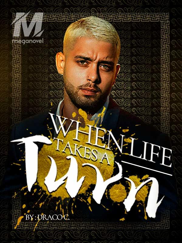 When Life Takes A Turn