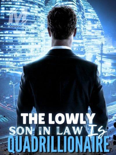 The Lowly Son in Law is Quadrillionaire