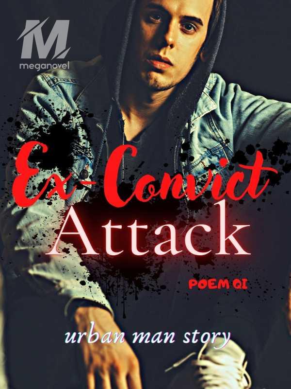 Ex-Convict Attack