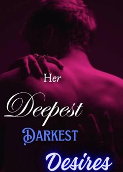 Read HER DEEPEST DARKEST DESIRES Novel by #Beekeen PDF Online Step-by