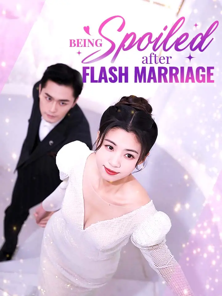 Being Spoiled after Flash Marriage 01