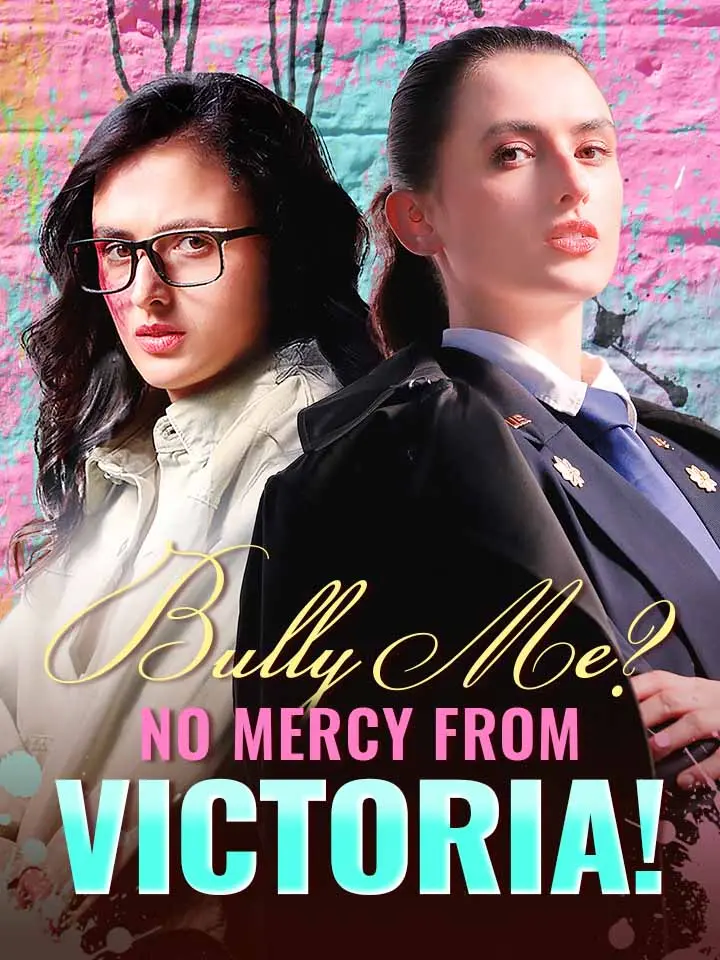Bully Me? No Mercy from Victoria! 01