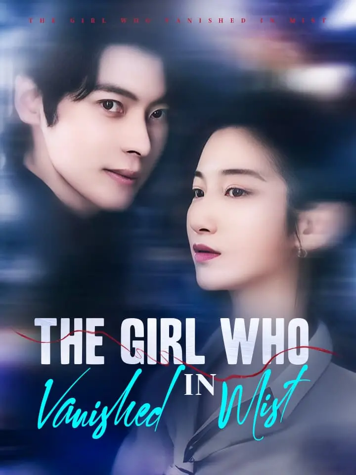 The Girl Who Vanished in Mist Chinese Drama