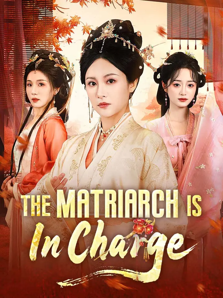 The Matriarch Is In Charge Chinese Drama