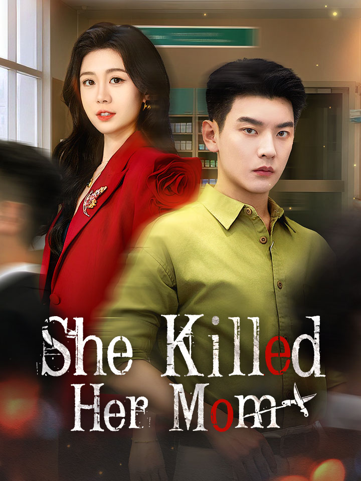 She Killed Her Mom Chinese Drama