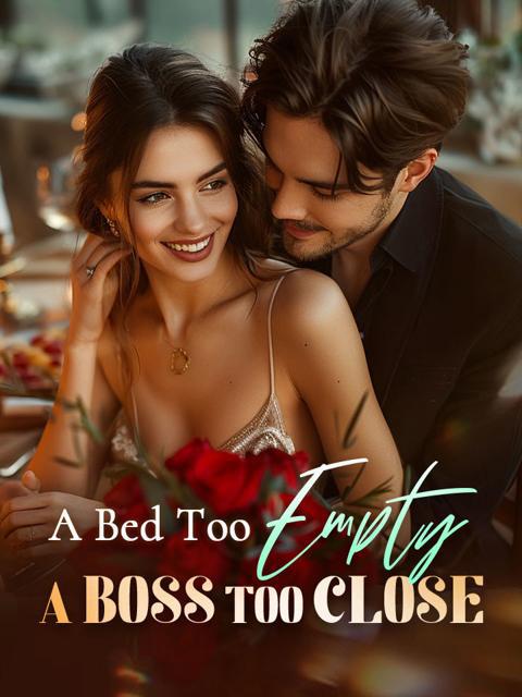 A Bed Too Empty, A Boss Too Close by Stella Montgomery