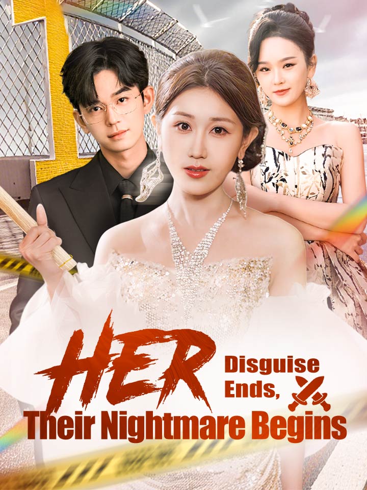 Her Disguise Ends, Their Nightmare Begins Chinese Drama