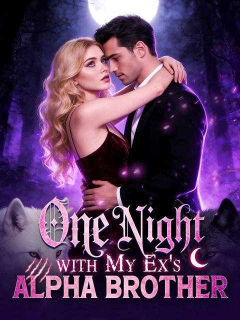 One Night with My Ex's Alpha Brother by Gentle Roses