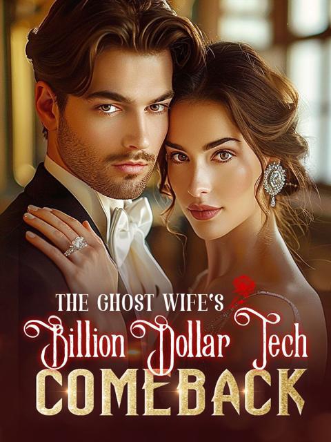 The Ghost Wife's Billion Dollar Tech Comeback by Huo Wuer