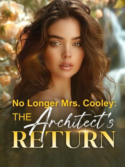 No Longer Mrs. Cooley: The Architect's Return by Xiao Xiaosu