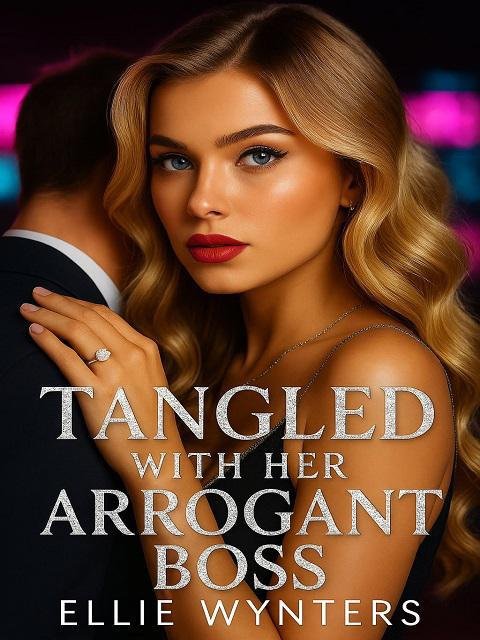 Tangled With Her Arrogant Boss by Ellie Wynters